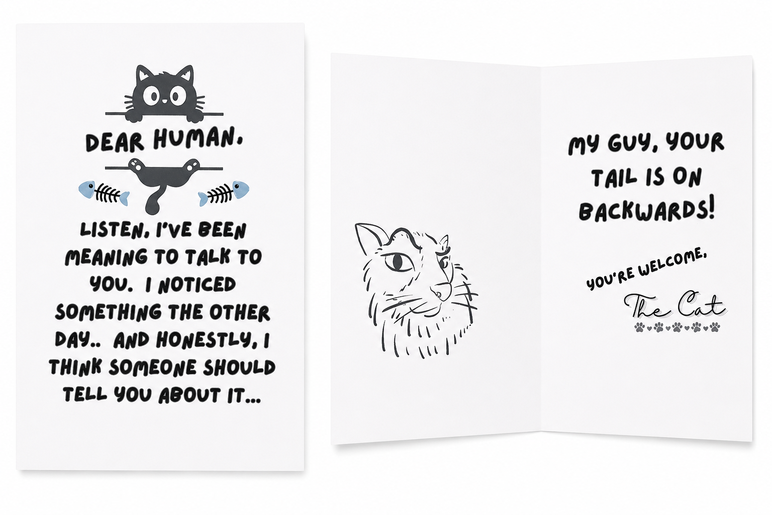 Dear Human ~ Your Tail is on Backwards Card