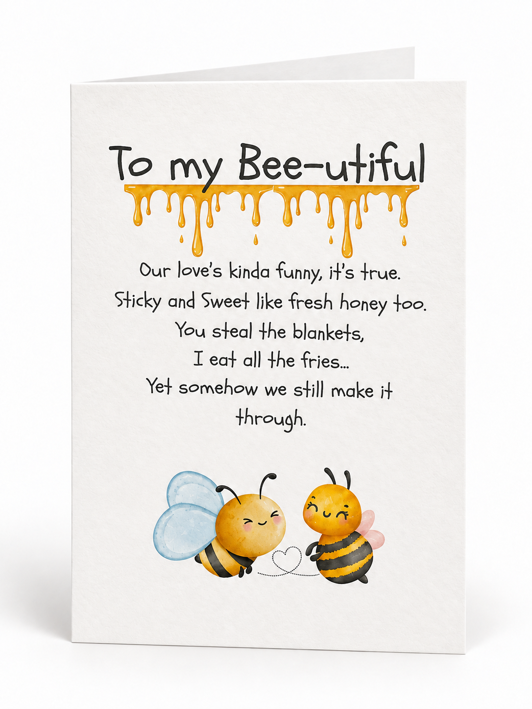 To My Bee-utiful folded greeting card front